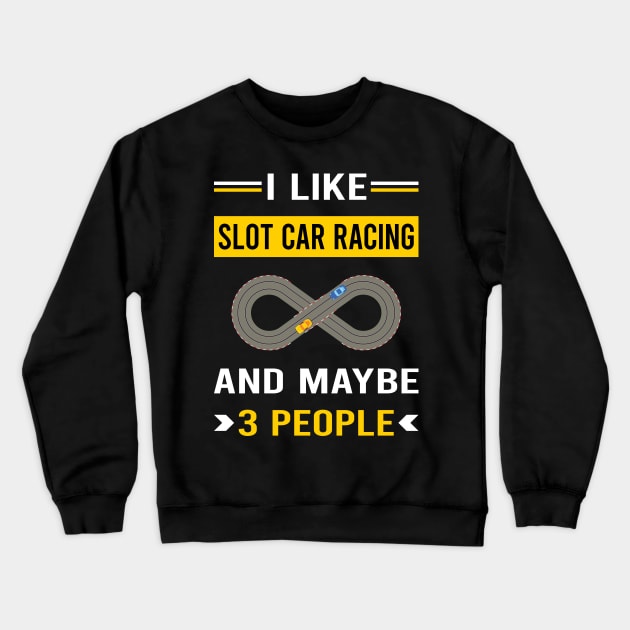 3 People Slot Car Racing Cars Slotcar Slotcars Crewneck Sweatshirt by Bourguignon Aror